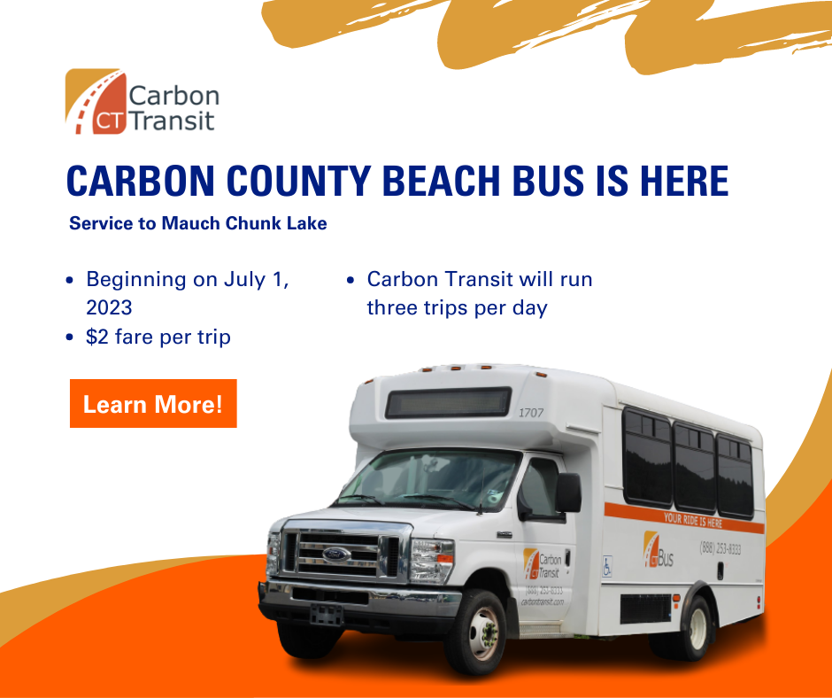 Graphic featuring the Carbon Transit logo and a Carbon Transit bus. Text announcing "Carbon County Beach Bus Is Here. Service to Mauch Chunk Lake - Beginning on July 1, 2023 - $2 fare per trip - Carbon Transit will run three trips per day" Text box with "Learn More!" to click and link to the Beach Bus route page.
